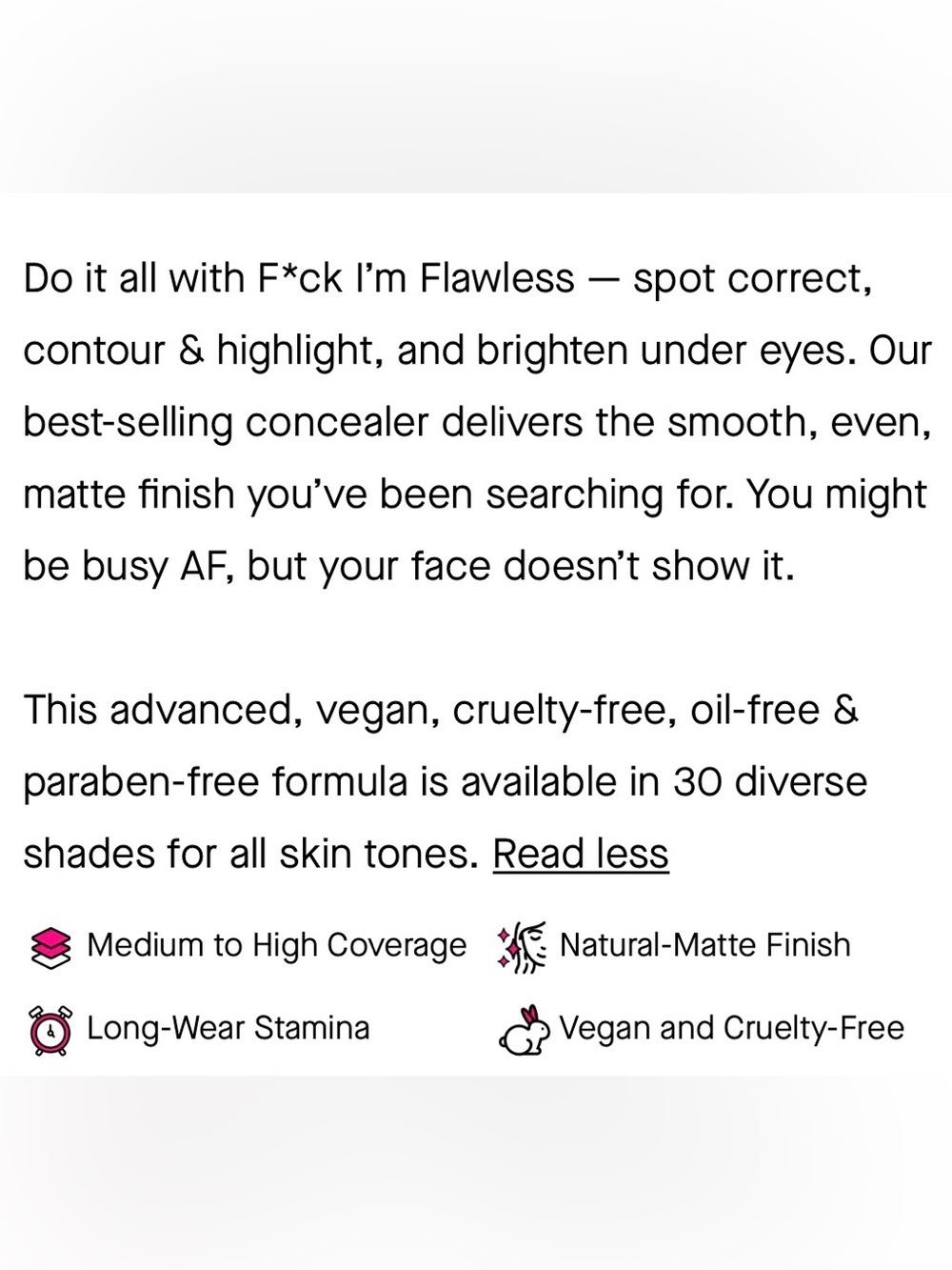 IL MAKIAGE F*CK I'M FLAWLESS
Multi-Use Perfecting Concealer - Picture 5 of 5